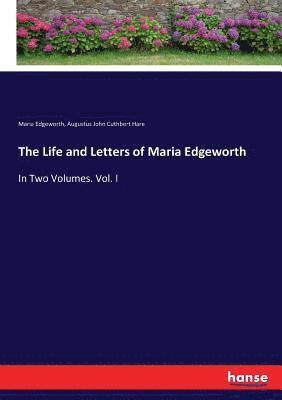 The Life and Letters of Maria Edgeworth 1