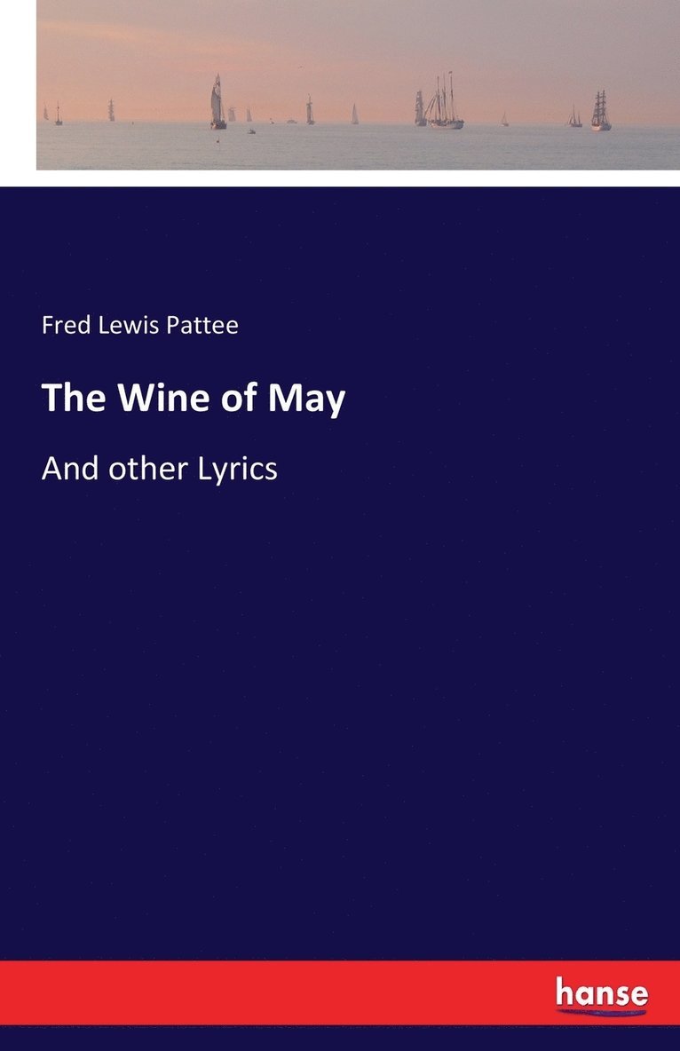 Fred Lewis Pattee - Wine of May, Häftad
