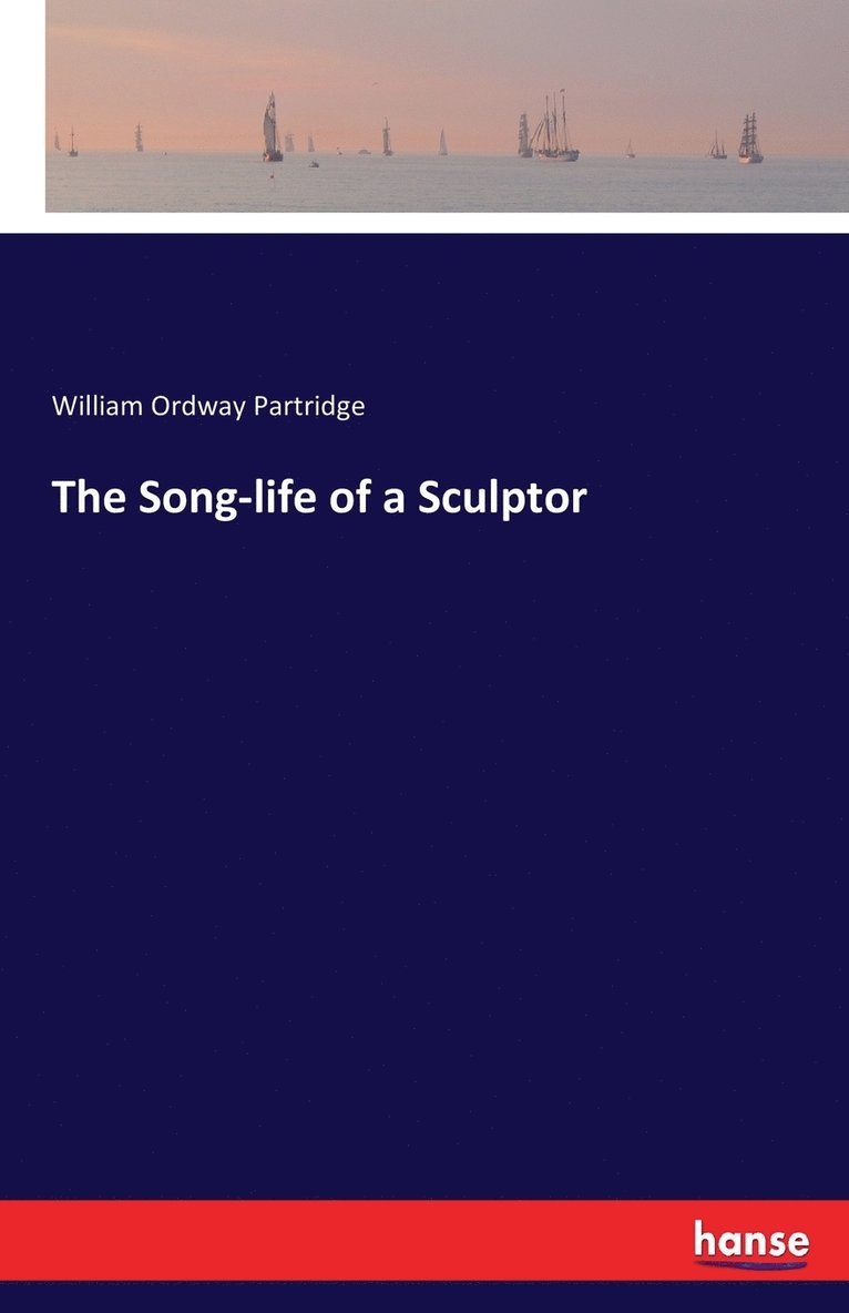 The Song-life of a Sculptor 1