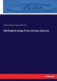 bokomslag Old English Songs From Various Sources