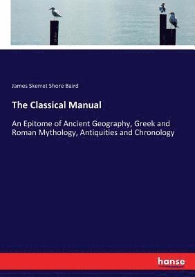 James Skerret Shore Baird - Classical Manual, Häftad