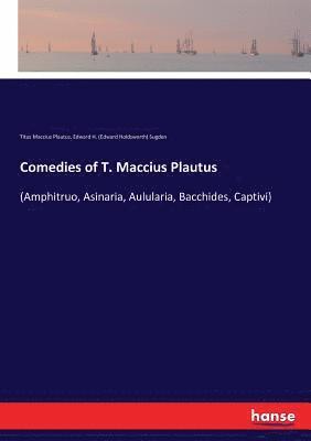 bokomslag Comedies of T. Maccius Plautus