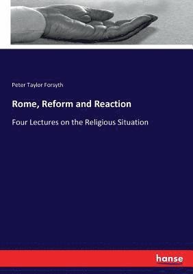 Peter Taylor Forsyth - Rome, Reform and Reaction, Häftad