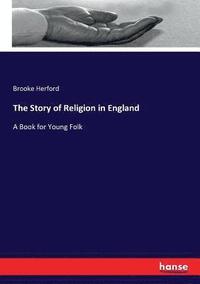 bokomslag The Story of Religion in England
