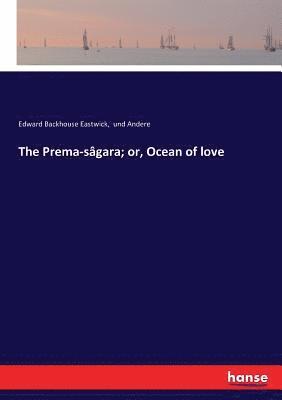Und Andere, Edward Backhouse Eastwick - Prema-sâgara; or, Ocean of love, Häftad