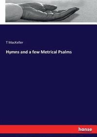 bokomslag Hymns and a few Metrical Psalms