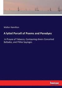bokomslag A lyttel Parcell of Poems and Parodyes