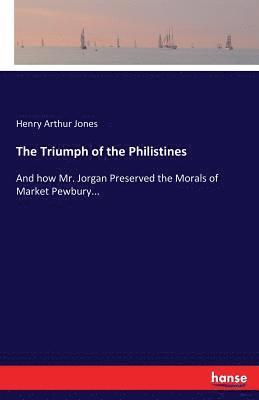 Henry Arthur Jones - Triumph of the Philistines, Häftad
