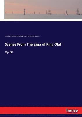 Henry Wadsworth Longfellow, Harry Arbuthnot Acworth - Scenes From The saga of King Olaf, Häftad