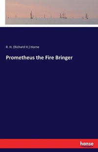 bokomslag Prometheus the Fire Bringer