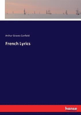 Arthur Graves Canfield - French Lyrics, Häftad