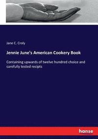 bokomslag Jennie June's American Cookery Book