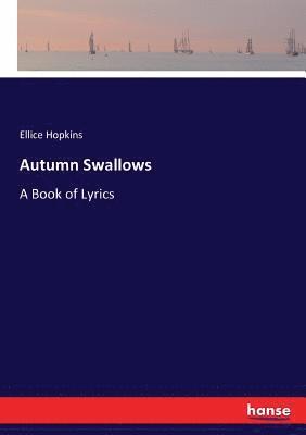 Ellice Hopkins - Autumn Swallows, Häftad