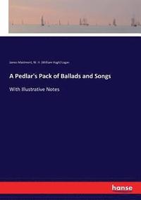 bokomslag A Pedlar's Pack of Ballads and Songs