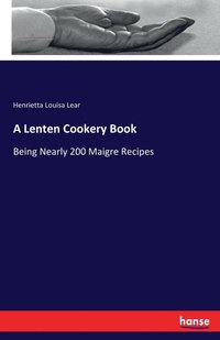 bokomslag A Lenten Cookery Book