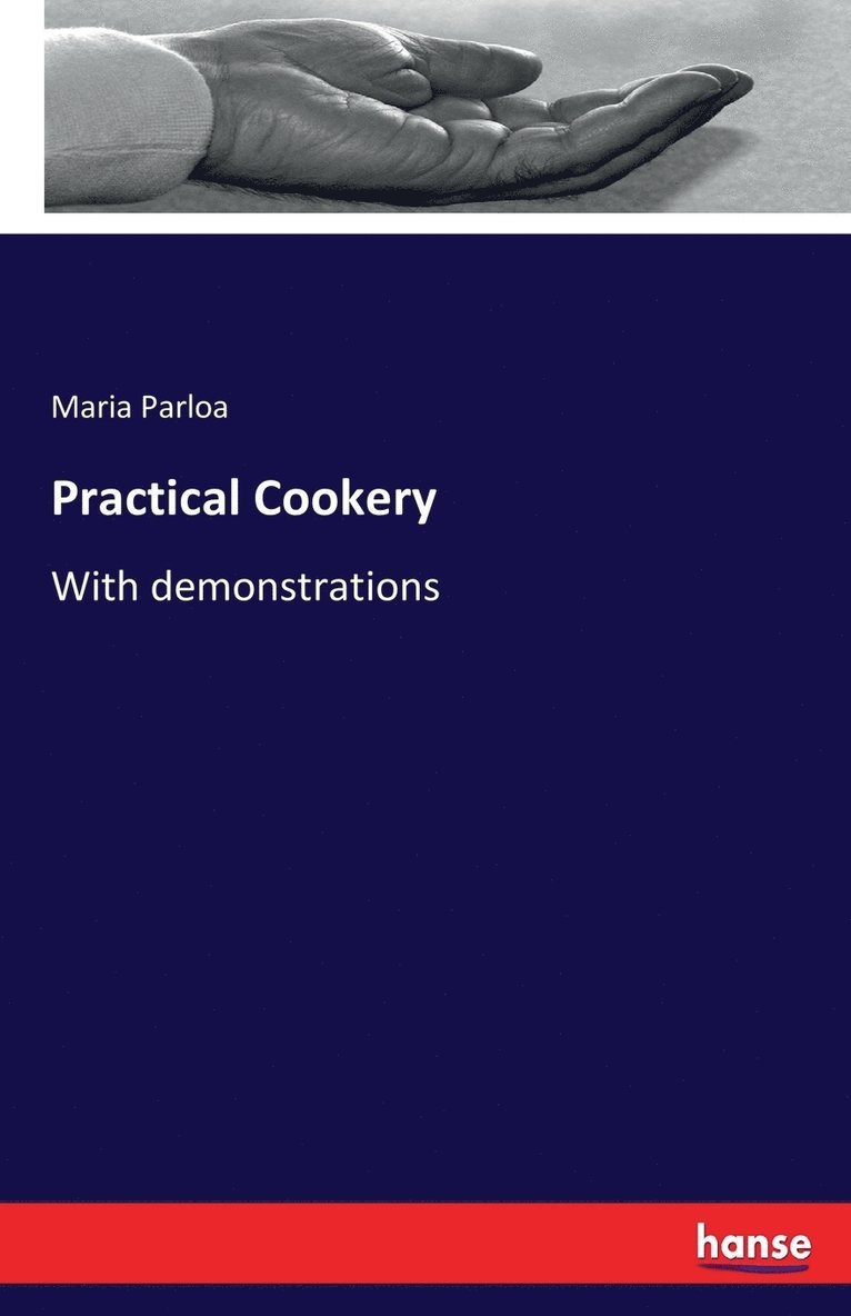 Maria Parloa - Practical Cookery, Häftad