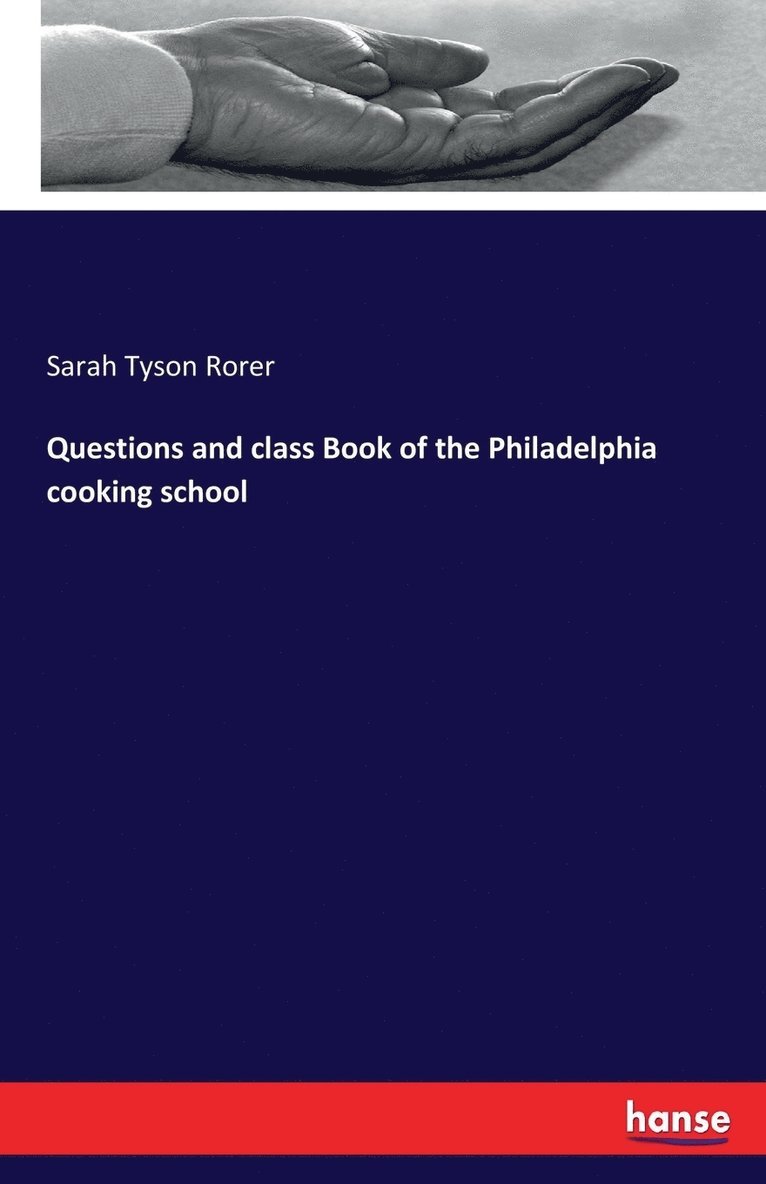 Questions and class Book of the Philadelphia cooking school 1
