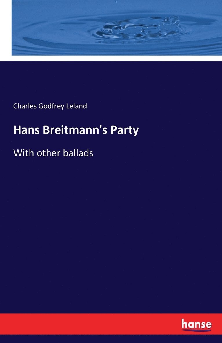 Hans Breitmann's Party 1