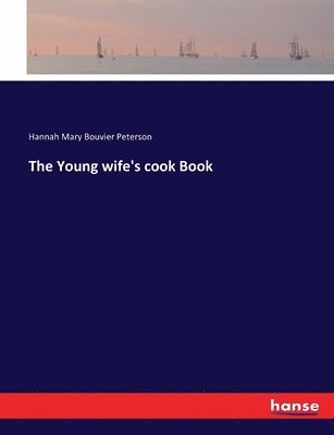 bokomslag The Young wife's cook Book