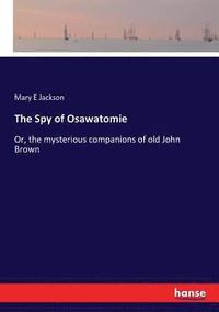 bokomslag The Spy of Osawatomie
