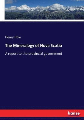 The Mineralogy of Nova Scotia 1