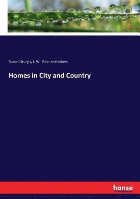 Russell Sturgis, J W Root and Others, J. W. Root and Others, J. W. Root and others - Homes in City and Country, Häftad