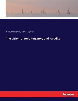 The Vision or Hell, Purgatory and Paradise 1
