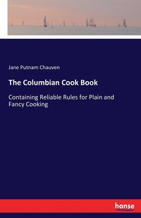 bokomslag The Columbian Cook Book