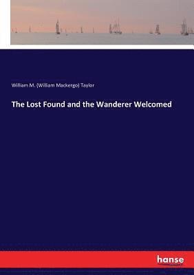 bokomslag Lost Found and the Wanderer Welcomed