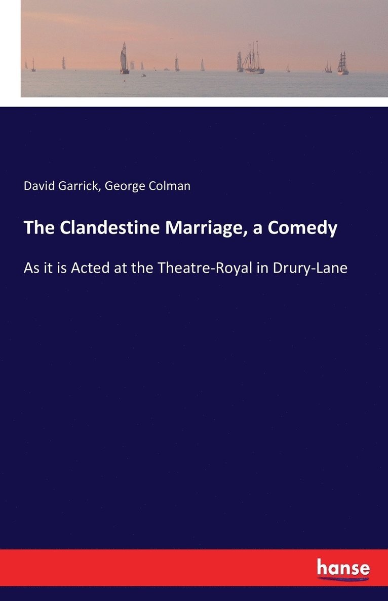 Clandestine Marriage, a Comedy