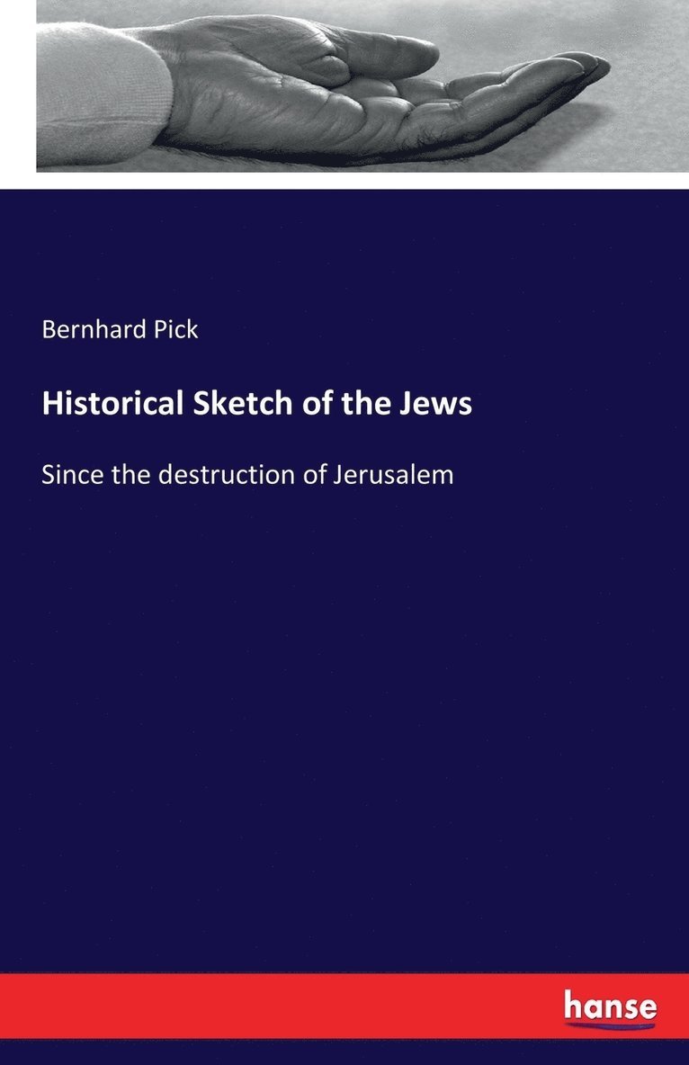 Bernhard Pick - Historical Sketch of the Jews, Häftad