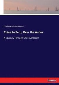 bokomslag China to Peru, Over the Andes
