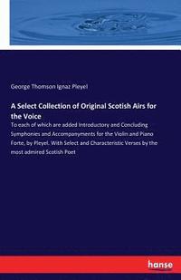 bokomslag A Select Collection of Original Scotish Airs for the Voice