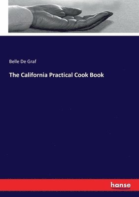 The California Practical Cook Book 1