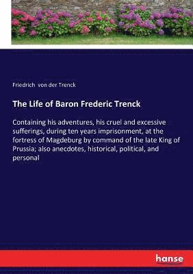 Life of Baron Frederic Trenck