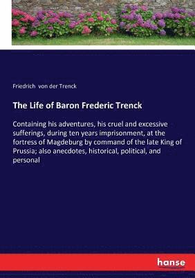 The Life of Baron Frederic Trenck 1