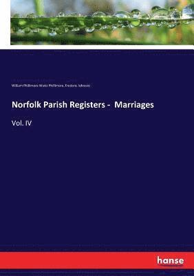 William Phillimore Watts Phillimore, Frederic Johnson - Norfolk Parish Registers - Marriages, Häftad