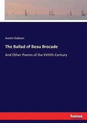 Austin Dobson - Ballad of Beau Brocade, Häftad