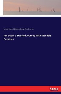 bokomslag Jon Duan, a Twofold Journey With Manifold Purposes
