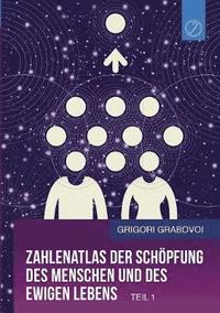 bokomslag Zahlenatlas der Schöpfung des Menschen und des ewigen Lebens (Teil 1)