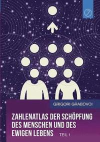 bokomslag Zahlenatlas der Schpfung des Menschen und des ewigen Lebens (Teil 1)