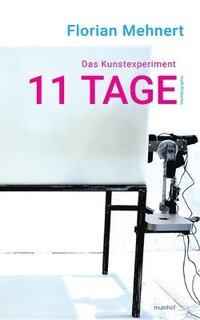 bokomslag Das Kunstexperiment 11 TAGE