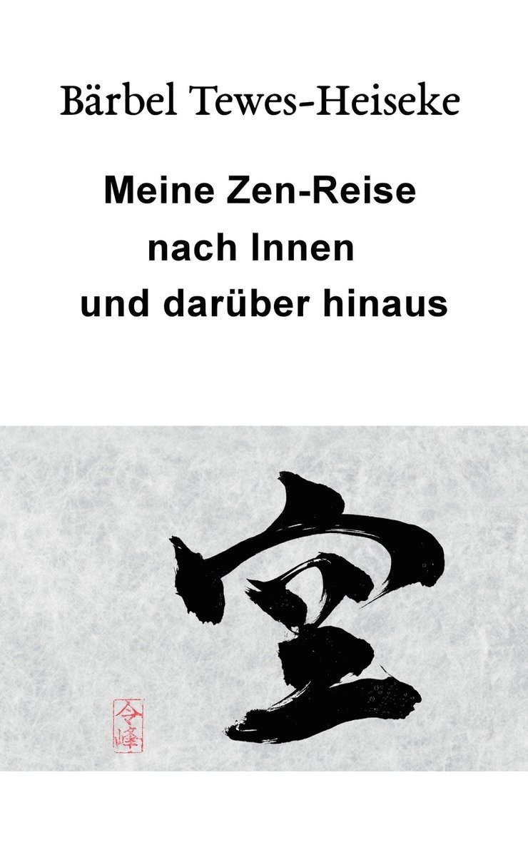 Bärbel Tewes-Heiseke - Meine Zen-Reise nach Innen und darüber hinaus, Häftad