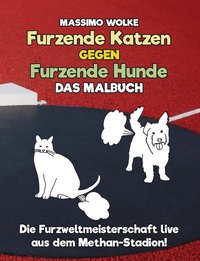 bokomslag Furzende Katzen gegen furzende Hunde - Das Malbuch