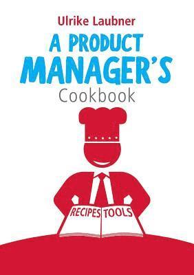 bokomslag Product Manager's Cookbook