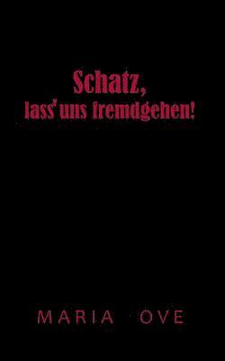 Schatz, lass uns fremdgehen! 1