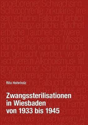 Rita Hohnholz - Zwangssterilisationen in Wiesbaden von 1933 bis 1945, Häftad