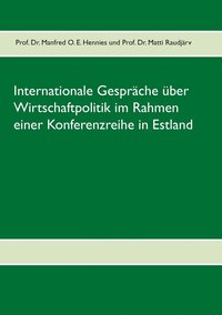 bokomslag Internationale Gesprache uber Wirtschaftpolitik im Rahmen einer Konferenzreihe in Estland