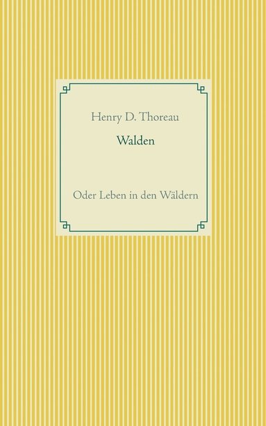 Henry D Thoreau - Walden oder Leben in den Wäldern, Häftad