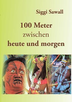 bokomslag 100 Meter zwischen heute und morgen